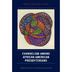 Evangelism among African American Presbyterians: Making Plain the Sacred Journey