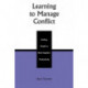 Learning to Manage Conflict: Getting People to Work Together Productively