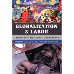 Globalization and Labor: Democratizing Global Governance