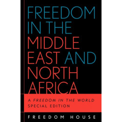 Freedom in the Middle East and North Africa: A Freedom in the World