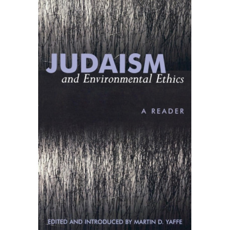 Judaism and Environmental Ethics: A Reader