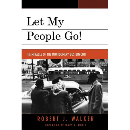Let My People Go!: 'The Miracle of the Montgomery Bus Boycott'