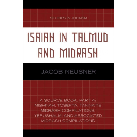 Isaiah in Talmud and Midrash: A Source Book, Part A