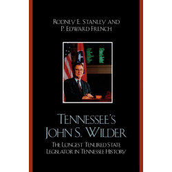Tennessee's John Wilder: The Longest Tenured State Legislator in Tennessee History