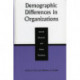 Demographic Differences in Organizations: Current Research and Future Directions