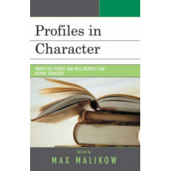 Profiles in Character: Twenty-six Stories that Will Instruct and Inspire Teenagers