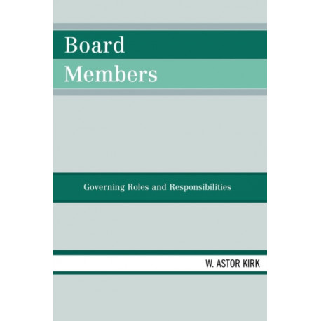 Board Members: Governing Roles and Responsibilities