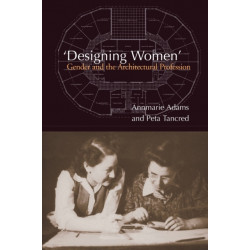 'Designing Women': Gender and the Architectural Profession