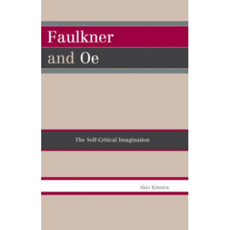 Faulkner and Oe: The Self-Critical Imagination