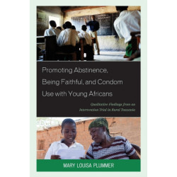 Promoting Abstinence, Being Faithful, and Condom Use with Young Africans: Qualitative Findings from an Intervention Trial in Rural Tanzania