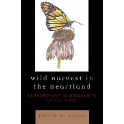Wild Harvest in the Heartland: Ethnobotany in Missouri's Little Dixie