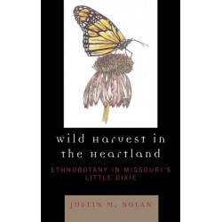 Wild Harvest in the Heartland: Ethnobotany in Missouri's Little Dixie
