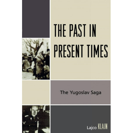 The Past in Present Times: The Yugoslav Saga