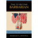 Time to Become Barbarian: The Extraordinary Life of General Horace Capron