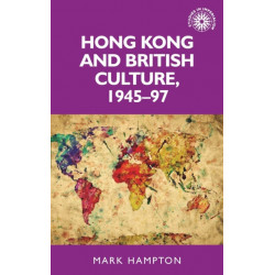 Hong Kong and British Culture, 1945–97