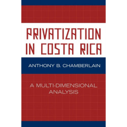 Privatization in Costa Rica: A Multi-Dimensional Analysis