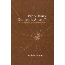 Who Owns Domestic Abuse?: The Local Politics of a Social Problem