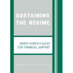 Sustaining the Regime: North Korea's Quest for Financial Support