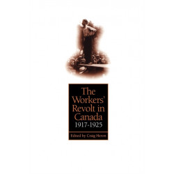 The Workers' Revolt in Canada, 1917-1925