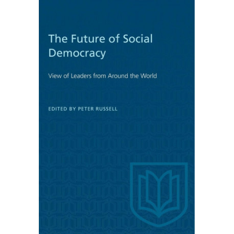 The Future of Social Democracy: View of Leaders from Around the World