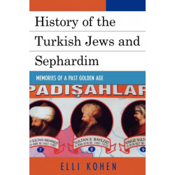 History of the Turkish Jews and Sephardim: Memories of a Past Golden Age