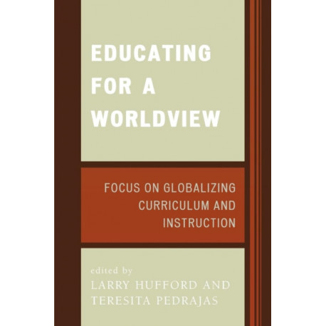 Educating for a Worldview: Focus on Globalizing Curriculum and Instruction