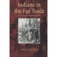 Indians in the Fur Trade: Their Roles As Trappers, Hunters, and Middlemen in the Lands Southwest of Hudson Bay, 1660-1870