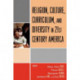 Religion, Culture, Curriculum, and Diversity in 21st Century America