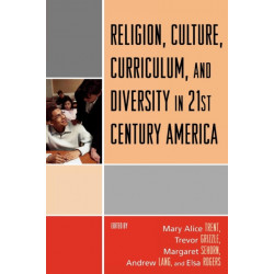 Religion, Culture, Curriculum, and Diversity in 21st Century America