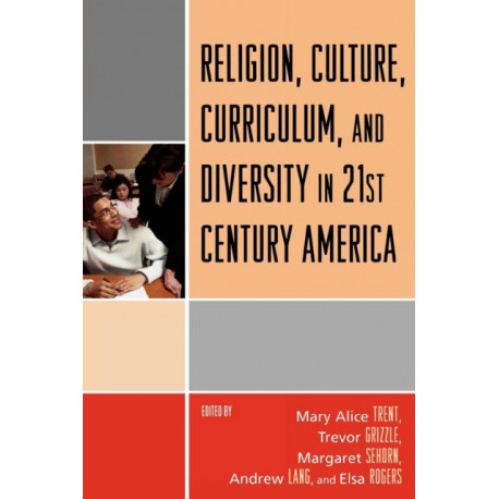 Religion, Culture, Curriculum, and Diversity in 21st Century America