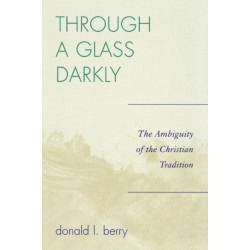 Through a Glass Darkly: The Ambiguity of the Christian Tradition