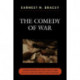 The Comedy of War: Understanding Military Politics in the Twenty-first Century