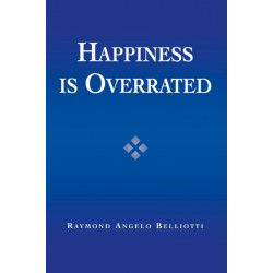 Happiness Is Overrated