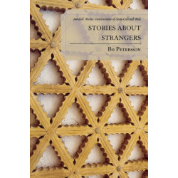 Stories about Strangers: Swedish Media Constructions of Socio-Cultural Risk