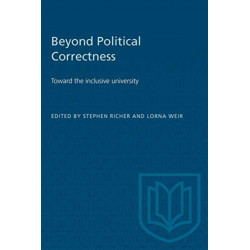 Beyond Political Correctness: Toward the Inclusive University