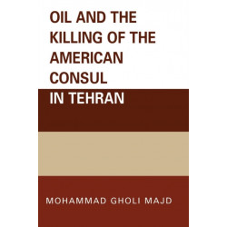 Oil and the Killing of the American Consul in Tehran
