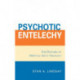 Psychotic Entelechy: The Dangers of Spiritual Gifts Theology