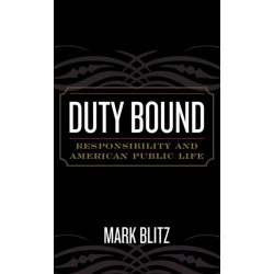 Duty Bound: Responsibility and American Public Life