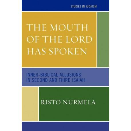 The Mouth of the Lord has Spoken: Inner-Biblical Allusions in the Second and Third Isaiah