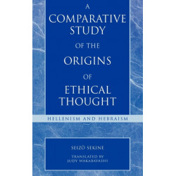 A Comparative Study of the Origins of Ethical Thought: Hellenism and Hebraism