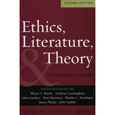 Ethics, Literature, and Theory: An Introductory Reader