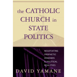 The Catholic Church in State Politics: Negotiating Prophetic Demands and Political Realities