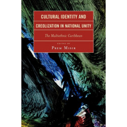 Cultural Identity and Creolization in National Unity: The Multiethnic Caribbean