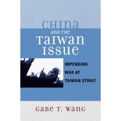 China and the Taiwan Issue: Incoming War at Taiwan Strait