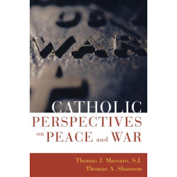 Catholic Perspectives on Peace and War
