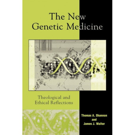 The New Genetic Medicine: Theological and Ethical Reflections