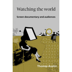 Watching the World: Screen documentary and audiences