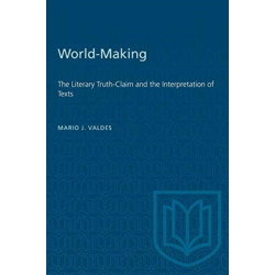World-Making: The Literary Truth-Claim and the Interpretation of Texts