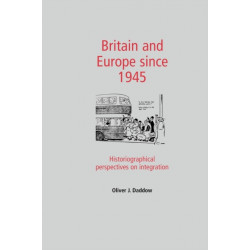 Britain and Europe Since 1945: Historiographical Perspectives on Integration