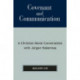 Covenant and Communication: A Christian Moral Conversation with JYrgen Habermas